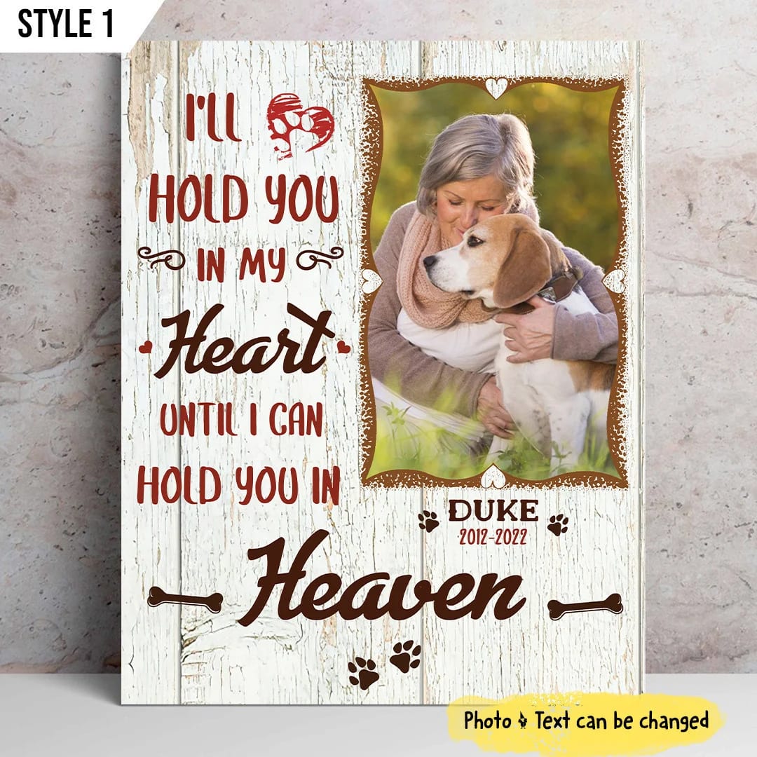 I ll Hold You In My Heart Until I Can Hold You In Heaven Dog Vertical Canvas Poster Painting On Canvas Dog Memorial Gift 1 I ll Hold You In My Heart Until I Can Hold You In Heaven Dog Vertical Canvas Poster Painting On Canvas Dog Memorial Gift 1