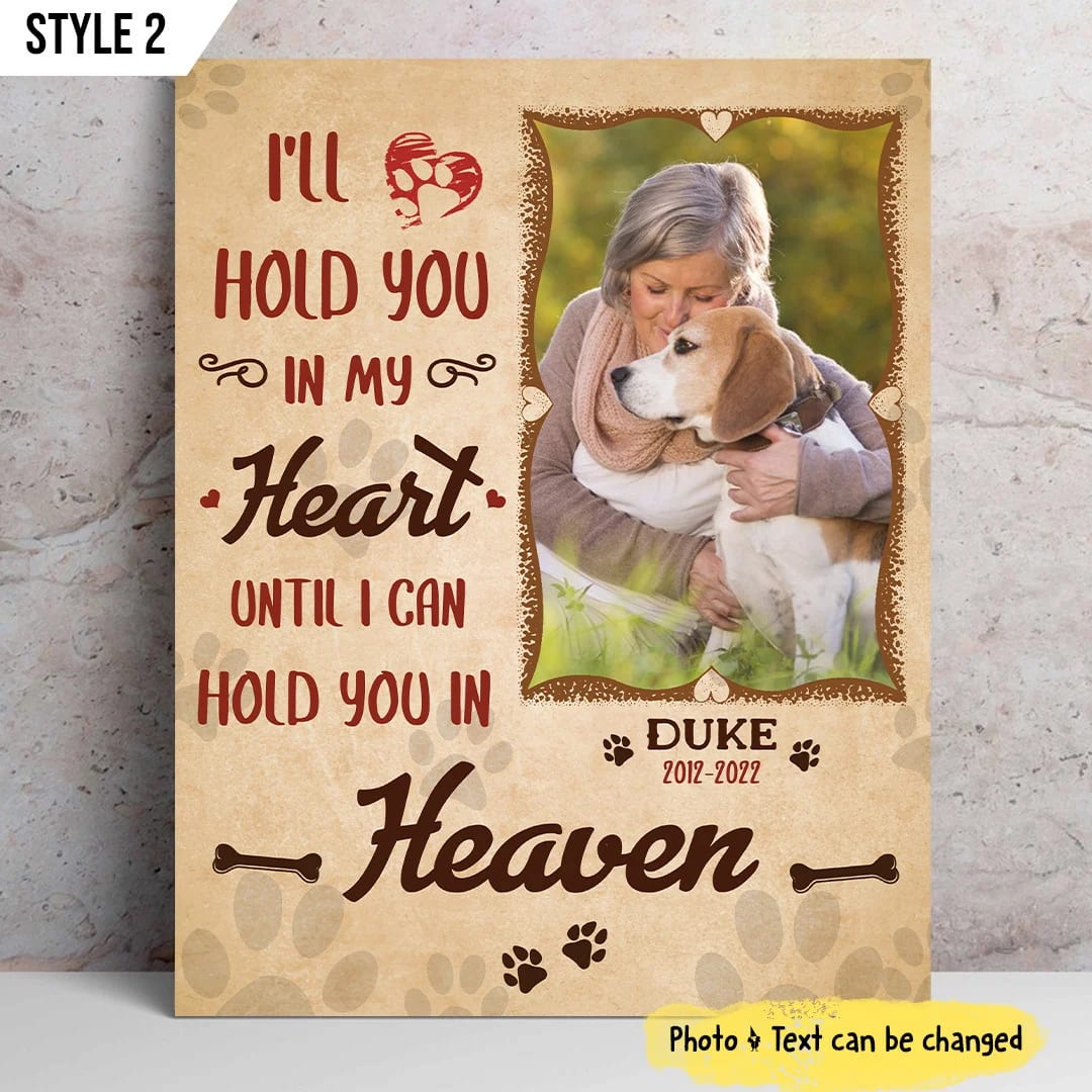 I ll Hold You In My Heart Until I Can Hold You In Heaven Dog Vertical Canvas Poster Painting On Canvas Gift For Dog Lovers 1 I ll Hold You In My Heart Until I Can Hold You In Heaven Dog Vertical Canvas Poster Painting On Canvas Gift For Dog Lovers 1