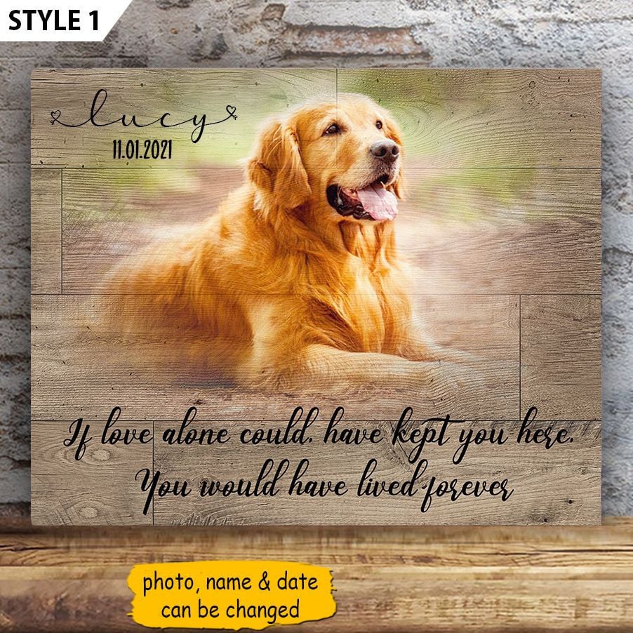 If Love Could Have Kept You Here You Would Have Lived Forever Dog Horizontal Canvas Wall Art Canvas Gift For Dog Lovers 1 If Love Could Have Kept You Here You Would Have Lived Forever Dog Horizontal Canvas Wall Art Canvas Gift For Dog Lovers 1