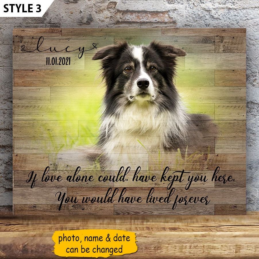 If Love Could Have Kept You Here You Would Have Lived Forever Dog Horizontal Canvas Wall Art Canvas Gifts for Dog Mom 1 If Love Could Have Kept You Here You Would Have Lived Forever Dog Horizontal Canvas Wall Art Canvas Gifts for Dog Mom 1