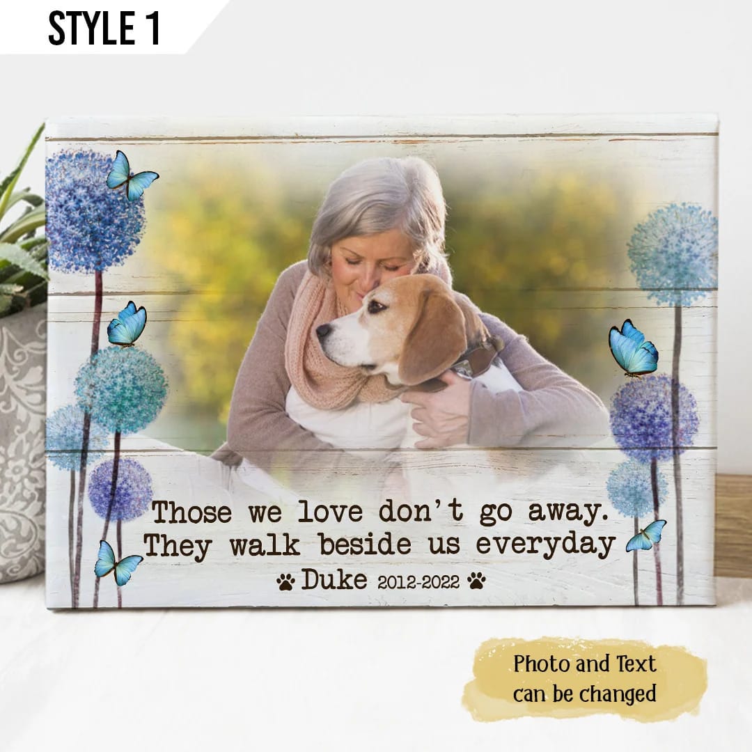 Those We Love Don t Go Away They Walk Beside Us Everyday Dog Horizontal Canvas Poster Gift For Dog Lovers 1 Those We Love Don t Go Away They Walk Beside Us Everyday Dog Horizontal Canvas Poster Gift For Dog Lovers 1