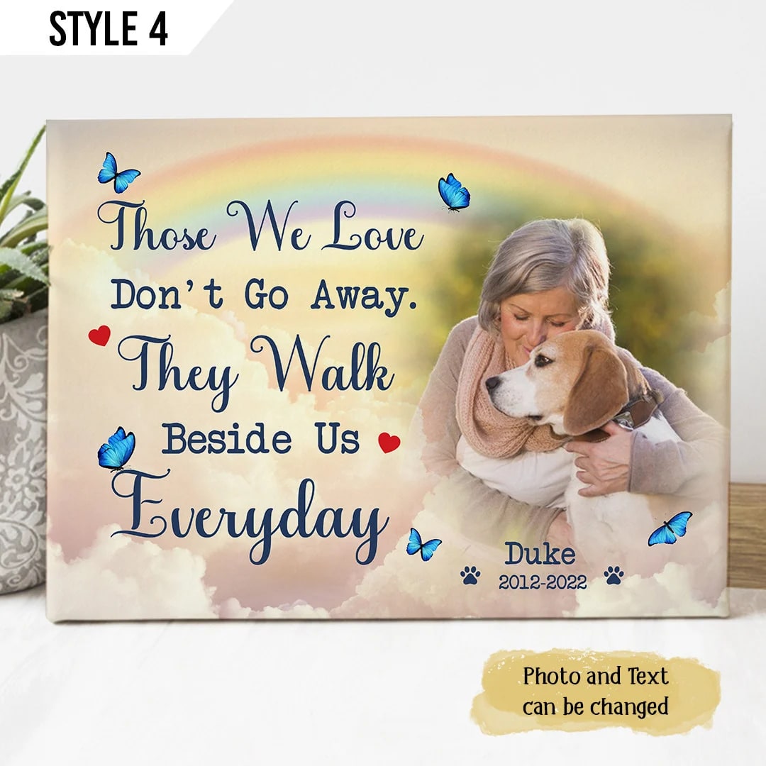 Those We Love Don t Go Away They Walk Beside Us Everyday Dog Matte Canvas Poster Gift For Dog Lovers 1 Those We Love Don t Go Away They Walk Beside Us Everyday Dog Matte Canvas Poster Gift For Dog Lovers 1