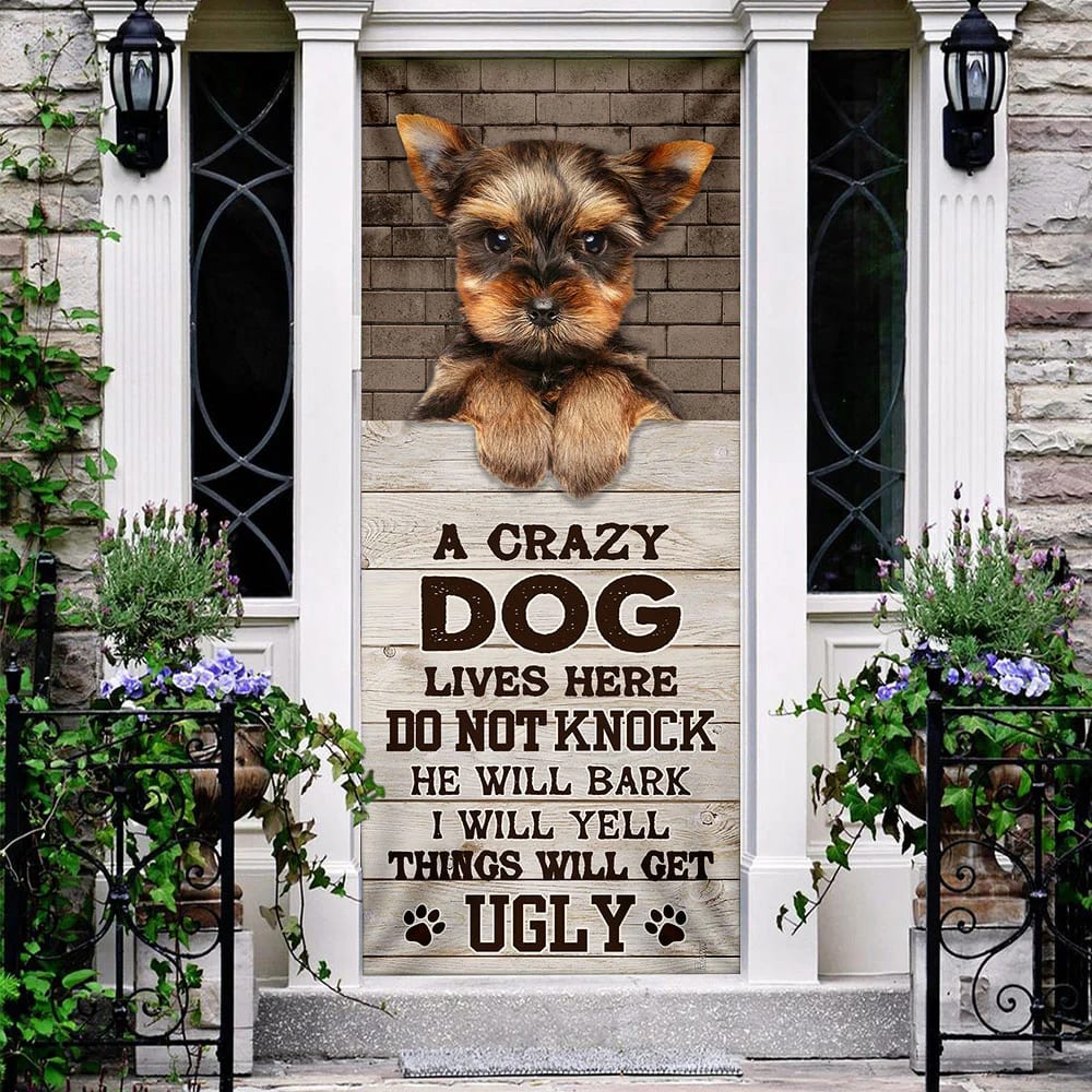 A Crazy Dog Lives Here Yorkshire Terrier Door Cover Xmas Outdoor Decoration Gifts For Dog Lovers 3 A Crazy Dog Lives Here Yorkshire Terrier Door Cover Xmas Outdoor Decoration Gifts For Dog Lovers 3