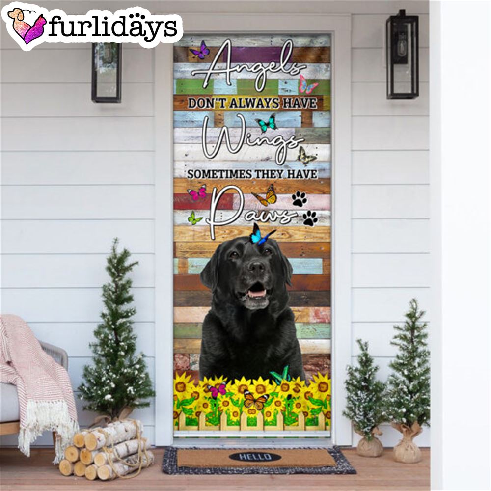 Angels Don t Always Have Wings Sometimes They Have Paws. Labrador Door Cover Xmas Outdoor Decoration Gifts For Dog Lovers 6 Angels Don t Always Have Wings Sometimes They Have Paws. Labrador Door Cover Xmas Outdoor Decoration Gifts For Dog Lovers 6