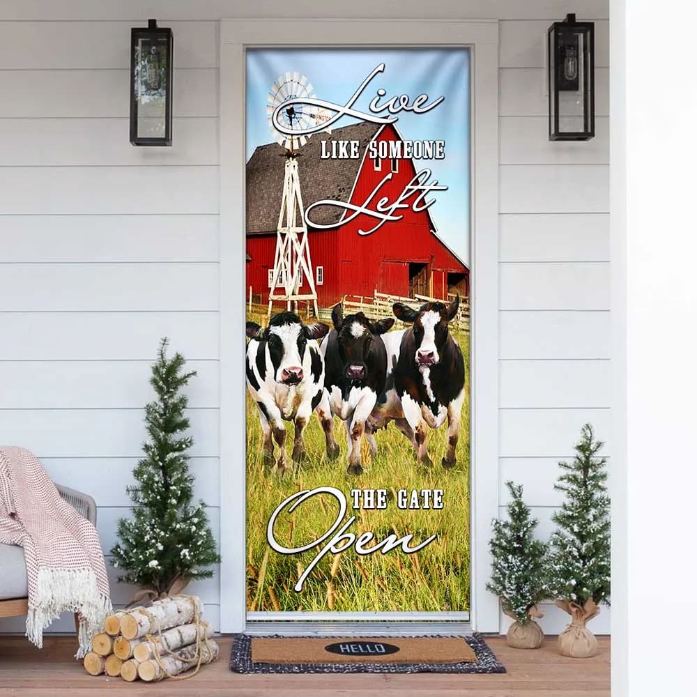 Funny Cows. Live Like Someone Left The Gate Open Door Cover Unique Gifts Doorcover 1 Funny Cows. Live Like Someone Left The Gate Open Door Cover Unique Gifts Doorcover 1