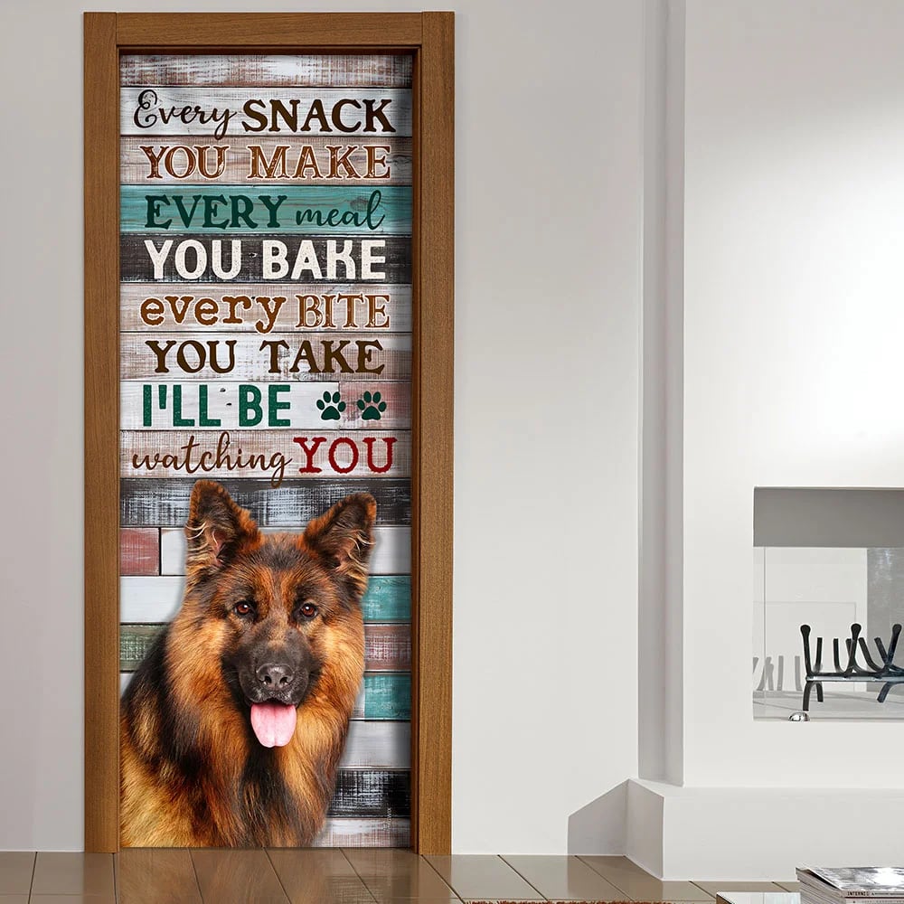 German Shepherd. Every Snack You Make I ll Be Watching You Door Cover Unique Gifts Doorcover 1 German Shepherd. Every Snack You Make I ll Be Watching You Door Cover Unique Gifts Doorcover 1