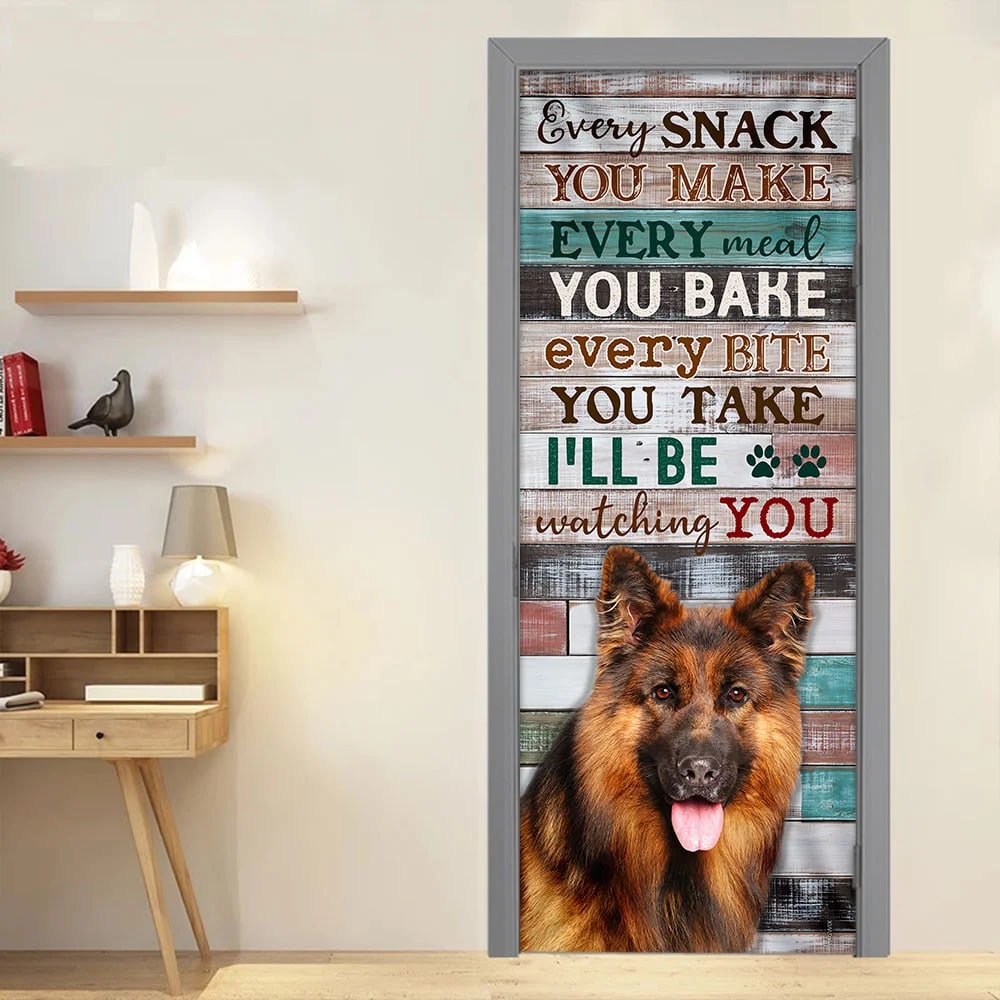 German Shepherd. Every Snack You Make I ll Be Watching You Door Cover Unique Gifts Doorcover 2 German Shepherd. Every Snack You Make I ll Be Watching You Door Cover Unique Gifts Doorcover 2