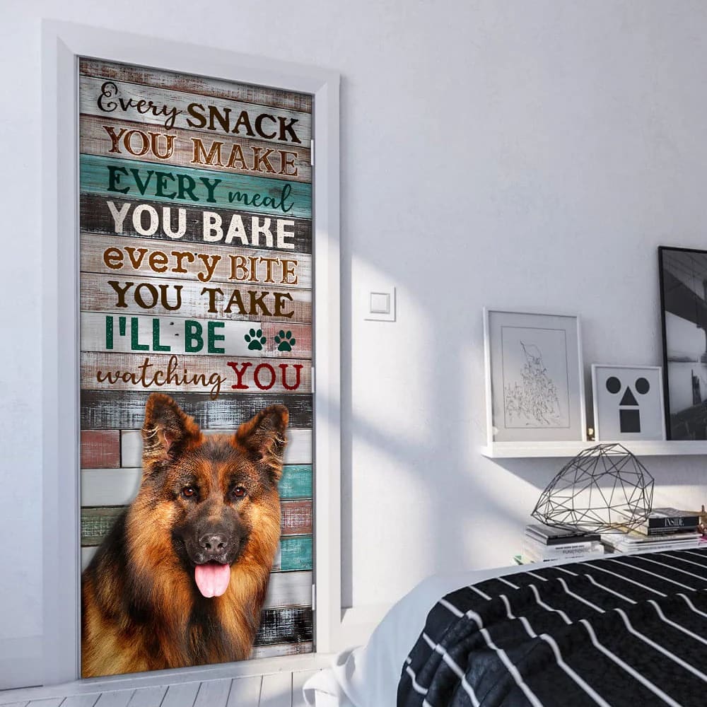 German Shepherd. Every Snack You Make I ll Be Watching You Door Cover Unique Gifts Doorcover 3 German Shepherd. Every Snack You Make I ll Be Watching You Door Cover Unique Gifts Doorcover 3