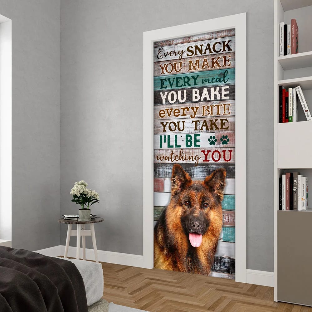 German Shepherd. Every Snack You Make I ll Be Watching You Door Cover Unique Gifts Doorcover 4 German Shepherd. Every Snack You Make I ll Be Watching You Door Cover Unique Gifts Doorcover 4