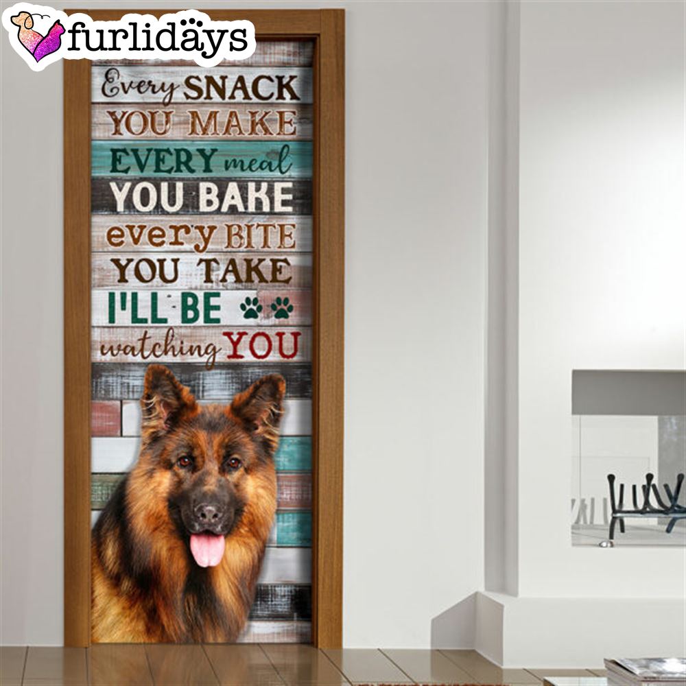 German Shepherd. Every Snack You Make I ll Be Watching You Door Cover Unique Gifts Doorcover 6 German Shepherd. Every Snack You Make I ll Be Watching You Door Cover Unique Gifts Doorcover 6