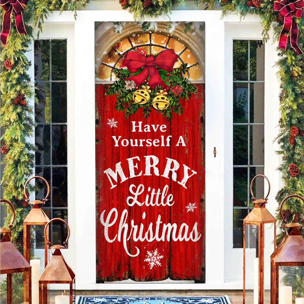 Have Yourself A Merry Little Christmas Door Cover Christmas Outdoor Decoration Unique Gifts Doorcover 3 Have Yourself A Merry Little Christmas Door Cover Christmas Outdoor Decoration Unique Gifts Doorcover 3