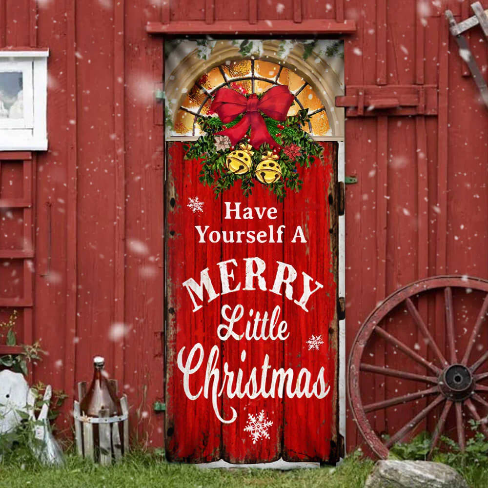 Have Yourself A Merry Little Christmas Door Cover Christmas Outdoor Decoration Unique Gifts Doorcover 4 Have Yourself A Merry Little Christmas Door Cover Christmas Outdoor Decoration Unique Gifts Doorcover 4
