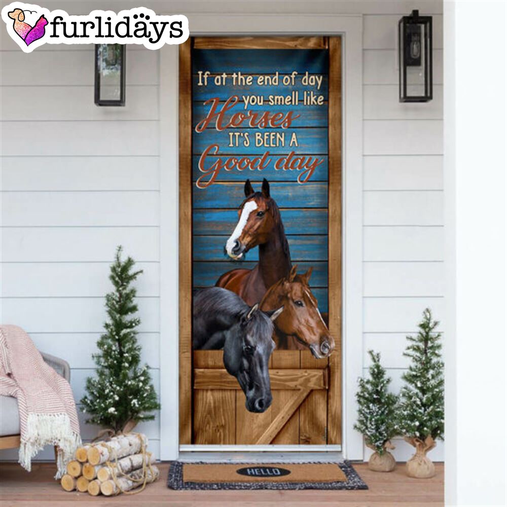 Horse. You Smell Like Horses It s Been A Good Day Door Cover Unique Gifts Doorcover 6 Horse. You Smell Like Horses It s Been A Good Day Door Cover Unique Gifts Doorcover 6