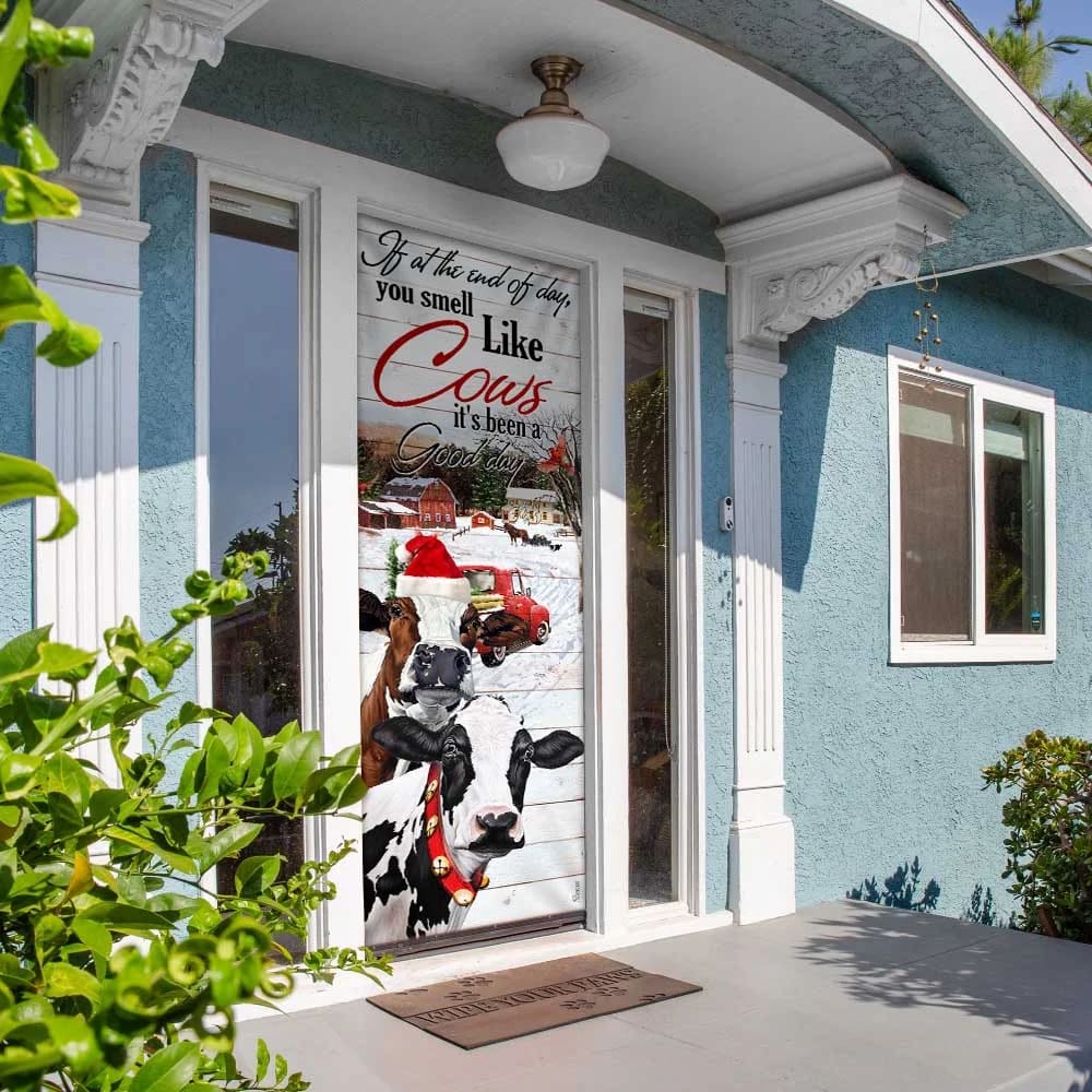 If At The End Of Day You Smell Like Cows Door Cover Farm Life Christmas Door Cover Unique Gifts Doorcover 5