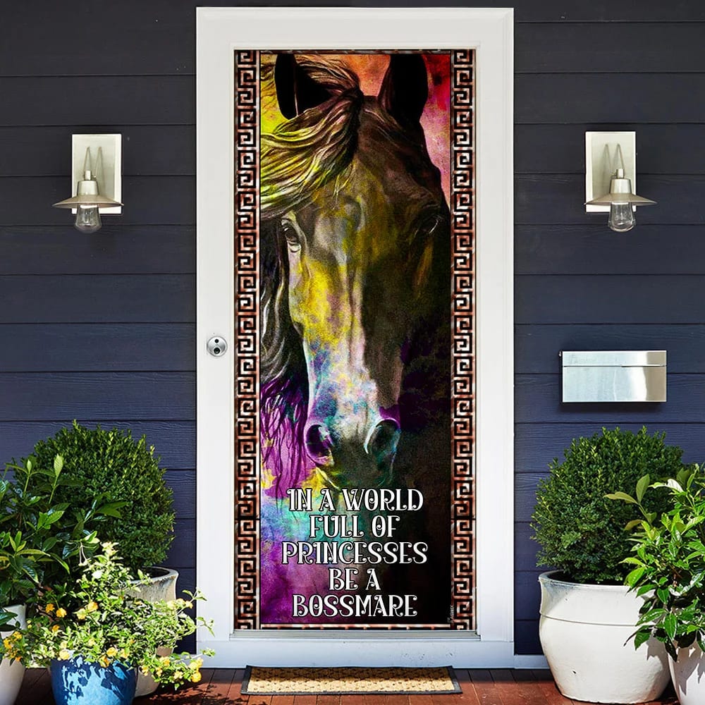 In A World Full Of Princesses Be A Bossmare. Horse Lover Door Cover Unique Gifts Doorcover 1 In A World Full Of Princesses Be A Bossmare. Horse Lover Door Cover Unique Gifts Doorcover 1