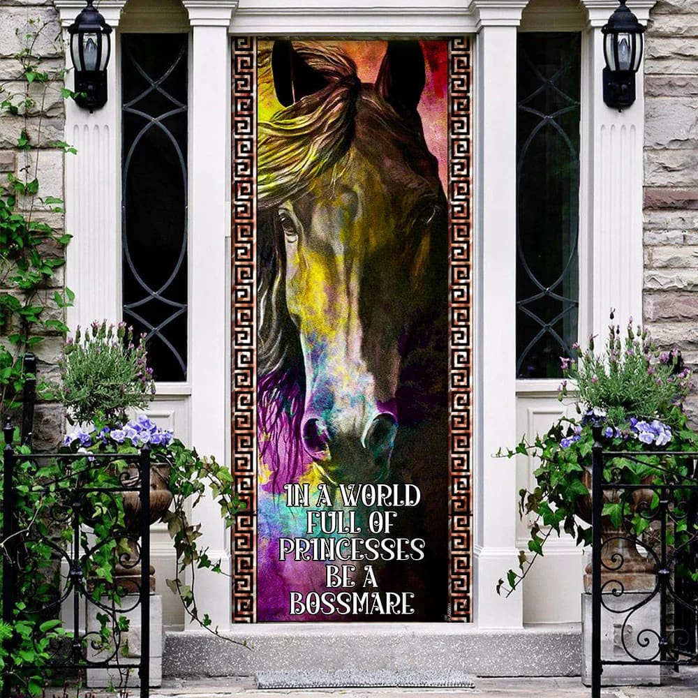 In A World Full Of Princesses Be A Bossmare. Horse Lover Door Cover Unique Gifts Doorcover 2 In A World Full Of Princesses Be A Bossmare. Horse Lover Door Cover Unique Gifts Doorcover 2