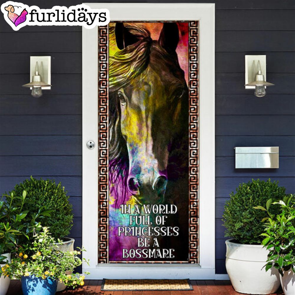 In A World Full Of Princesses Be A Bossmare. Horse Lover Door Cover Unique Gifts Doorcover 6 In A World Full Of Princesses Be A Bossmare. Horse Lover Door Cover Unique Gifts Doorcover 6