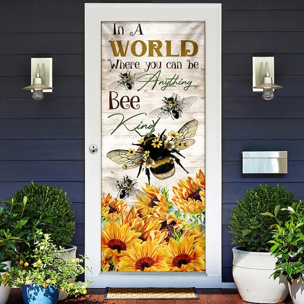 In A World Where You Can Be Anything Bee Kind Door Cover Unique Gifts Doorcover 1 In A World Where You Can Be Anything Bee Kind Door Cover Unique Gifts Doorcover 1
