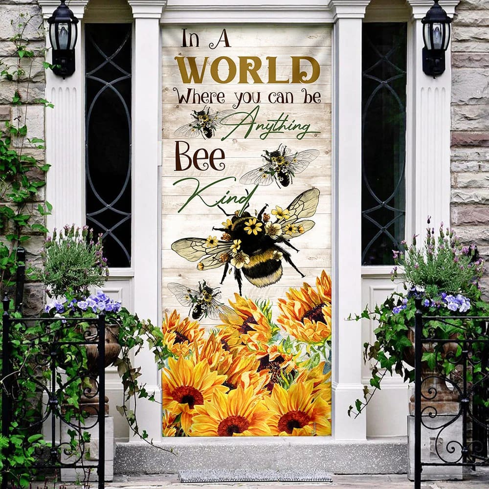 In A World Where You Can Be Anything Bee Kind Door Cover Unique Gifts Doorcover 2 In A World Where You Can Be Anything Bee Kind Door Cover Unique Gifts Doorcover 2