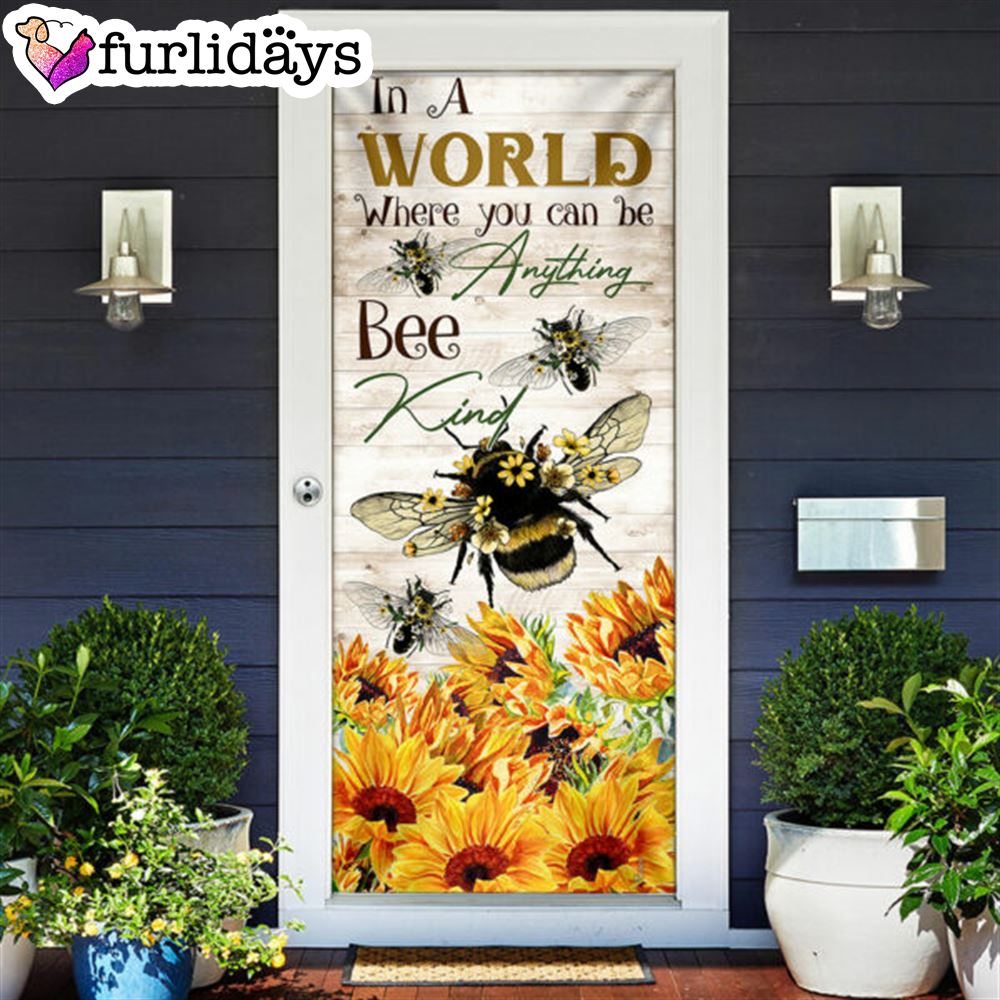 In A World Where You Can Be Anything Bee Kind Door Cover Unique Gifts Doorcover 6 In A World Where You Can Be Anything Bee Kind Door Cover Unique Gifts Doorcover 6
