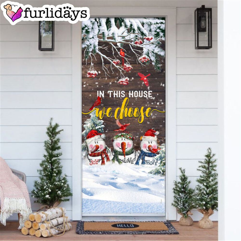 In This House We Choose Door Cover Snowman Christmas Door Cover Unique Gifts Doorcover 6 In This House We Choose Door Cover Snowman Christmas Door Cover Unique Gifts Doorcover 6