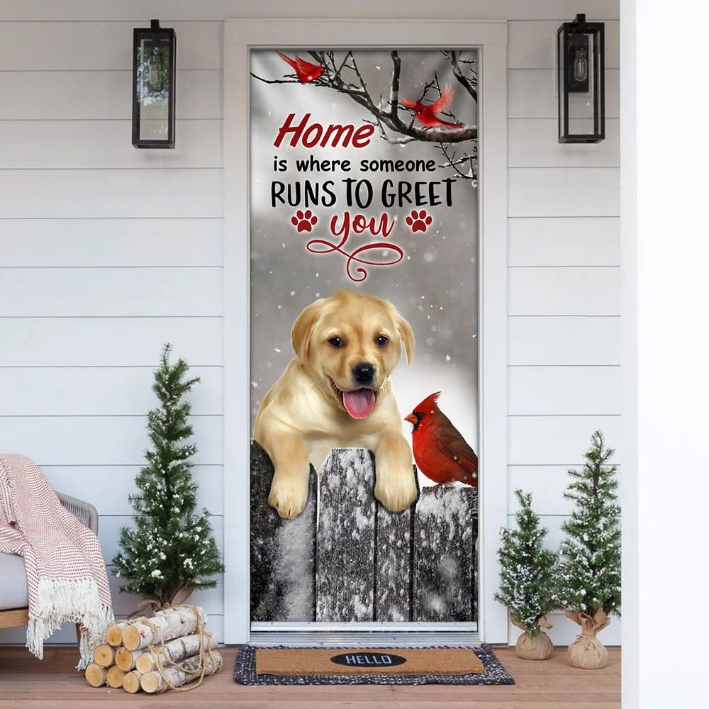 Labrador Retriever Home Is Where Someone Runs To Greet You Door Cover Xmas Outdoor Decoration Gifts For Dog Lovers 1 Labrador Retriever Home Is Where Someone Runs To Greet You Door Cover Xmas Outdoor Decoration Gifts For Dog Lovers 1