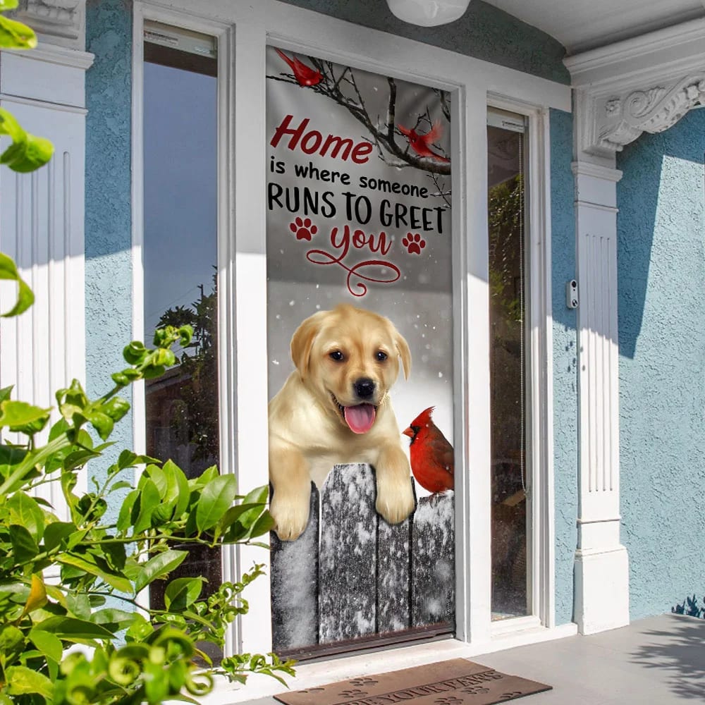 Labrador Retriever Home Is Where Someone Runs To Greet You Door Cover Xmas Outdoor Decoration Gifts For Dog Lovers 4 Labrador Retriever Home Is Where Someone Runs To Greet You Door Cover Xmas Outdoor Decoration Gifts For Dog Lovers 4