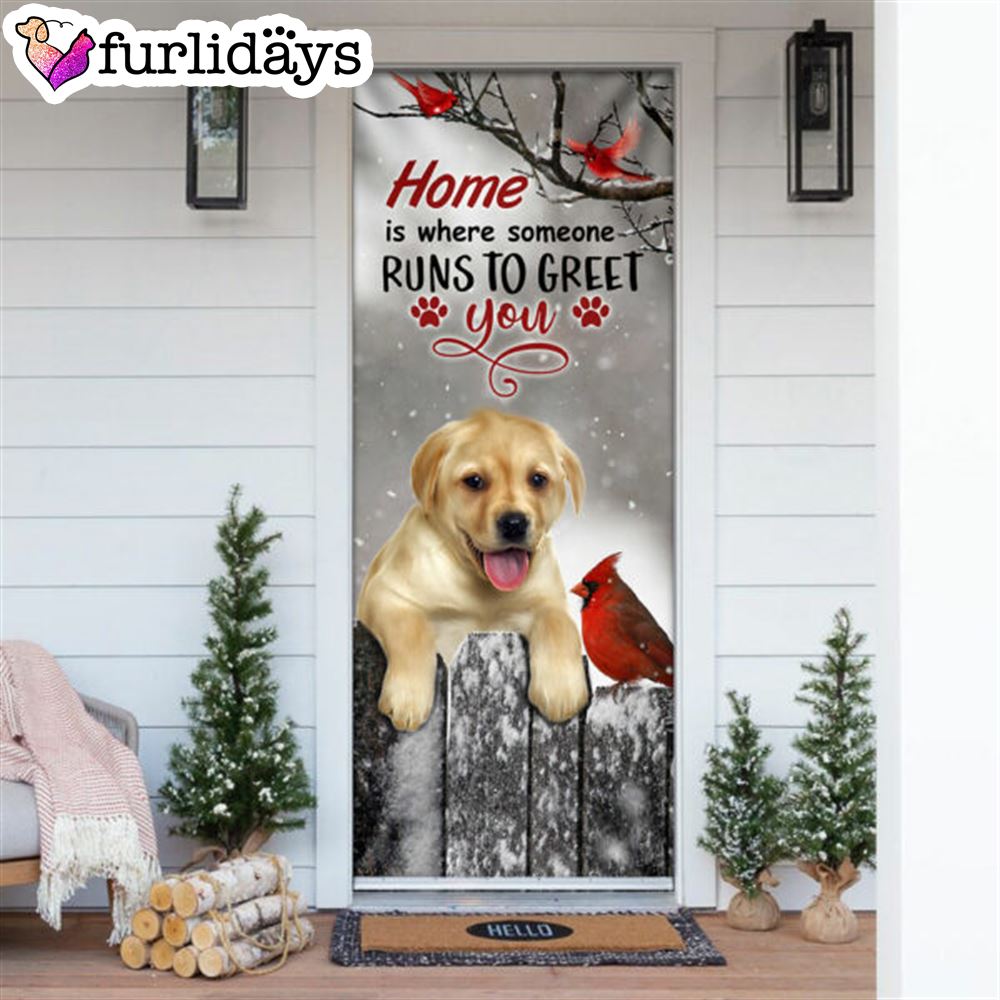 Labrador Retriever Home Is Where Someone Runs To Greet You Door Cover Xmas Outdoor Decoration Gifts For Dog Lovers 6 Labrador Retriever Home Is Where Someone Runs To Greet You Door Cover Xmas Outdoor Decoration Gifts For Dog Lovers 6