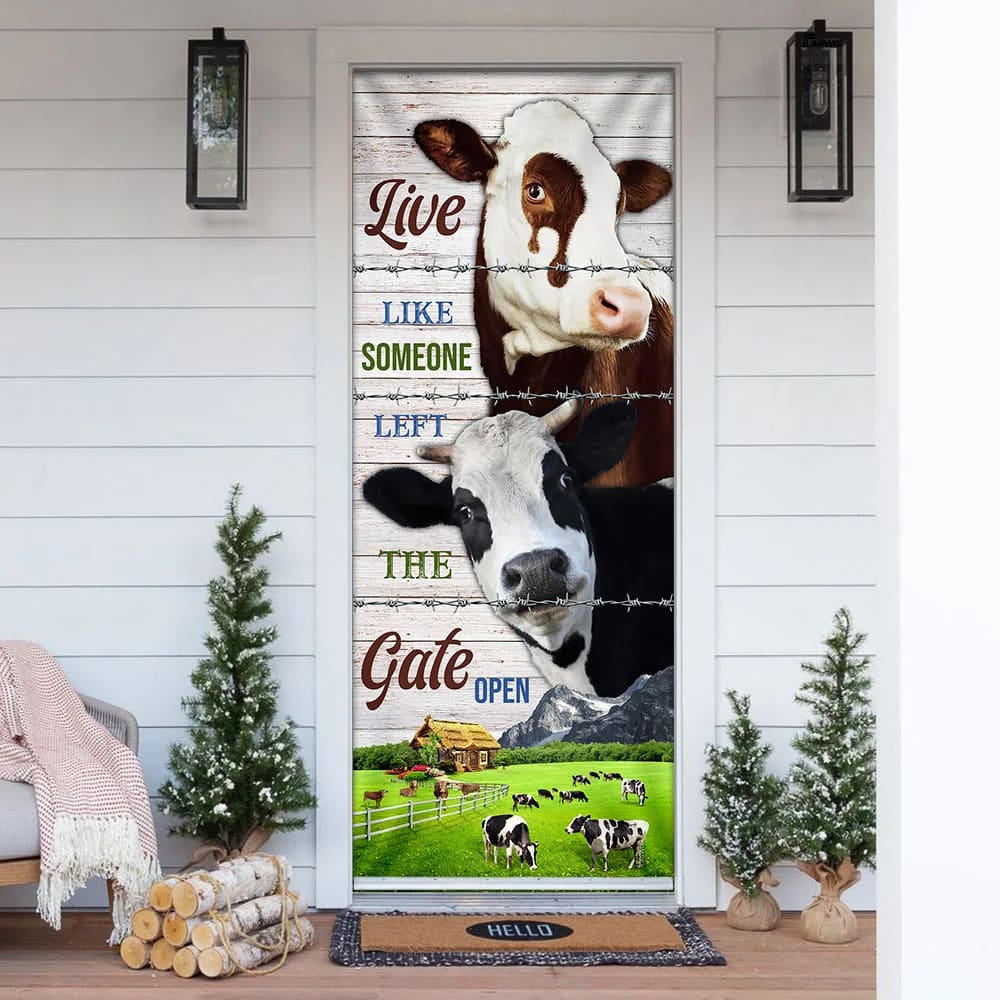 Live Like Someone Left The Gate Open. Cow Lover Cattle Door Cover Unique Gifts Doorcover 1 Live Like Someone Left The Gate Open. Cow Lover Cattle Door Cover Unique Gifts Doorcover 1