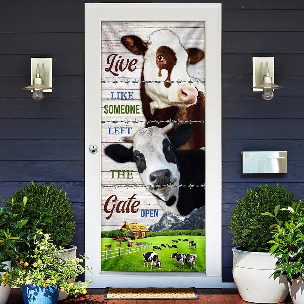Live Like Someone Left The Gate Open. Cow Lover Cattle Door Cover Unique Gifts Doorcover 2 Live Like Someone Left The Gate Open. Cow Lover Cattle Door Cover Unique Gifts Doorcover 2