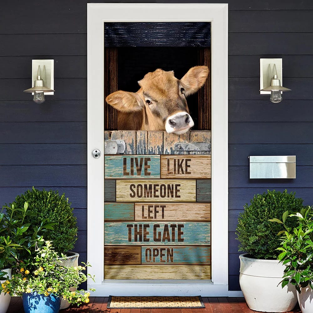 Live Like Someone Left The Gate Open Cow Door Cover Unique Gifts Doorcover 2 Live Like Someone Left The Gate Open Cow Door Cover Unique Gifts Doorcover 2