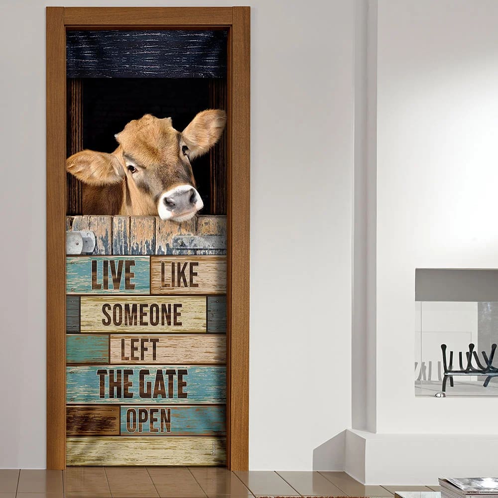 Live Like Someone Left The Gate Open Cow Door Cover Unique Gifts Doorcover 4 Live Like Someone Left The Gate Open Cow Door Cover Unique Gifts Doorcover 4