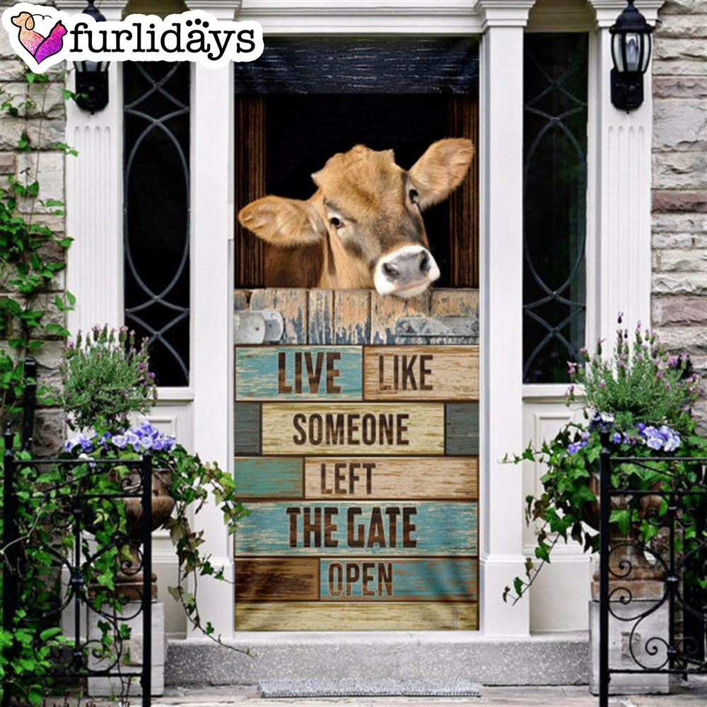 Live Like Someone Left The Gate Open Cow Door Cover Unique Gifts Doorcover 6 Live Like Someone Left The Gate Open Cow Door Cover Unique Gifts Doorcover 6