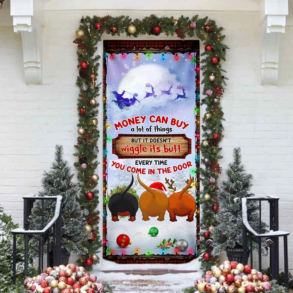 Money Can Buy A Lot Of Things Christmas Door Cover Dachshunds Door Cover Unique Gifts Doorcover 4