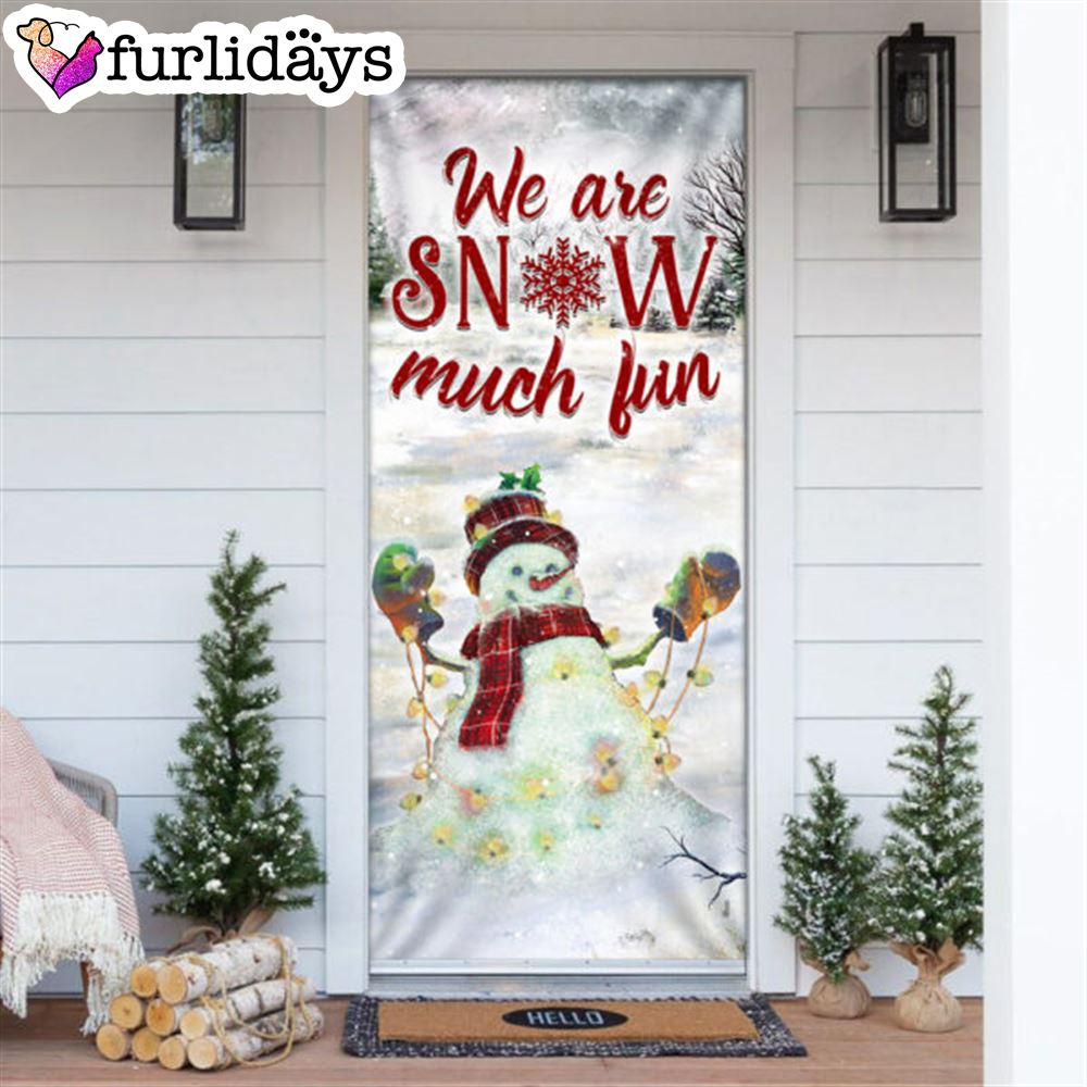 We Are Snow Much Fun Door Cover Unique Gifts Doorcover Christmas Gift For Friends 6 We Are Snow Much Fun Door Cover Unique Gifts Doorcover Christmas Gift For Friends 6