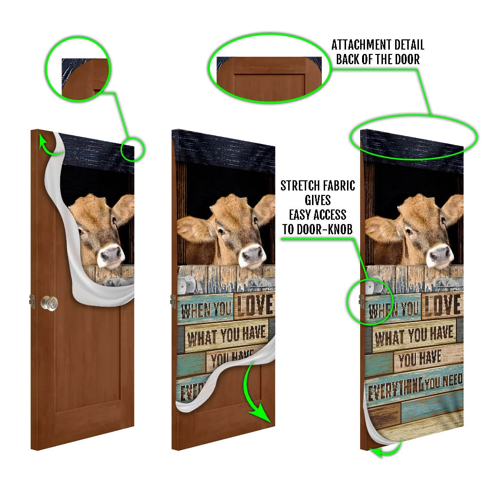 When You Love What You Have You Have Everything You Need Cow Door Cover Unique Gifts Doorcover 5