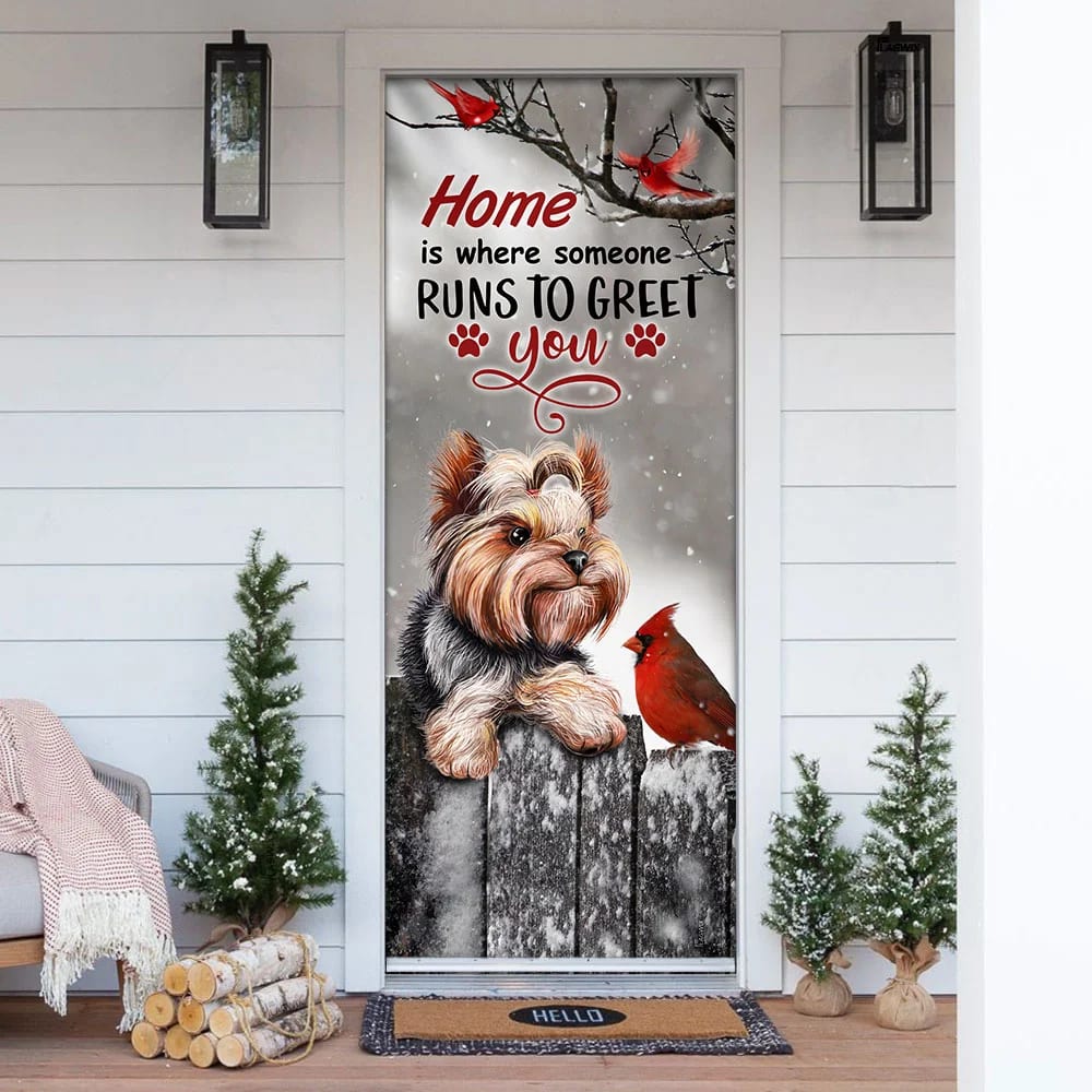 Yorkie Home Is Where Someone Runs To Greet You Door Cover Unique Gifts Doorcover 1 Yorkie Home Is Where Someone Runs To Greet You Door Cover Unique Gifts Doorcover 1