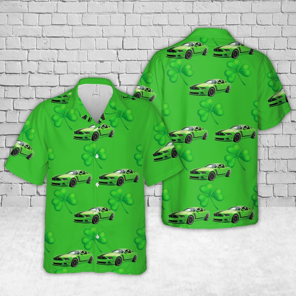 2013 Ford Mustang Boss 302 Gotta Have It Green St Patrick s Day Hawaiian Shirt Shamrock Hawaiian Shirt 1 g2fs4h.jpg
