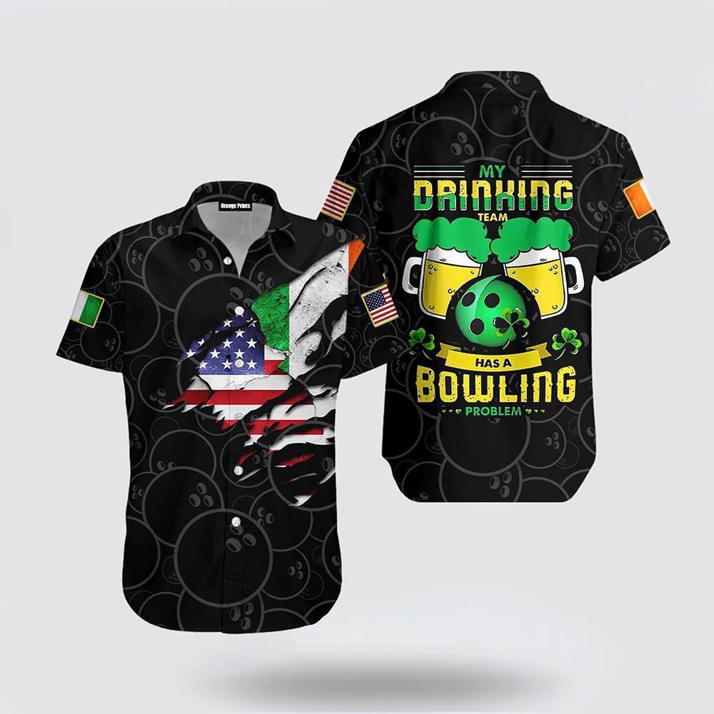 My Drink Team Has A Bowling Problem Patricks Day Hawaiian Shirt St Patricks Day Shirts Shamrock Hawaiian Shirt 1 g3dihu.jpg