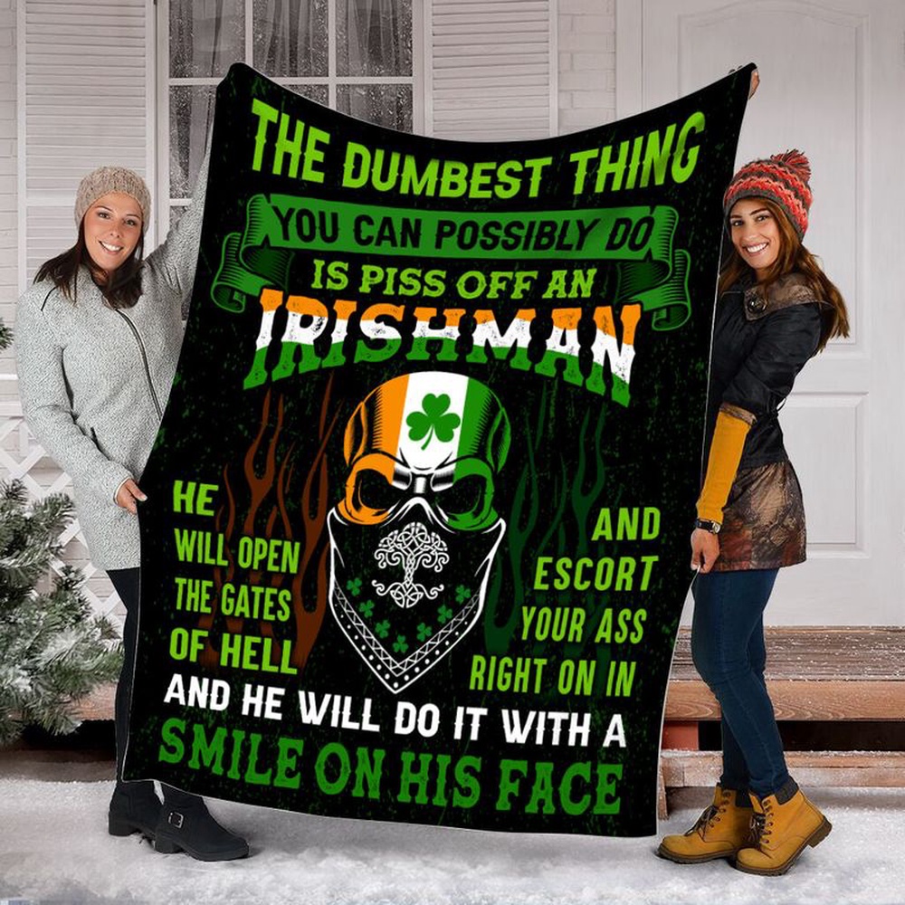 St Patrick s Blanket Irish Blanket The Dumbest Thing You Can Possibly Fleece Throw Blanket Irish Dad Gift Fleece Blanket 1 gvxisr.jpg St Patrick s Blanket Irish Blanket The Dumbest Thing You Can Possibly Fleece Throw Blanket Irish Dad Gift Fleece Blanket 1 gvxisr.jpg