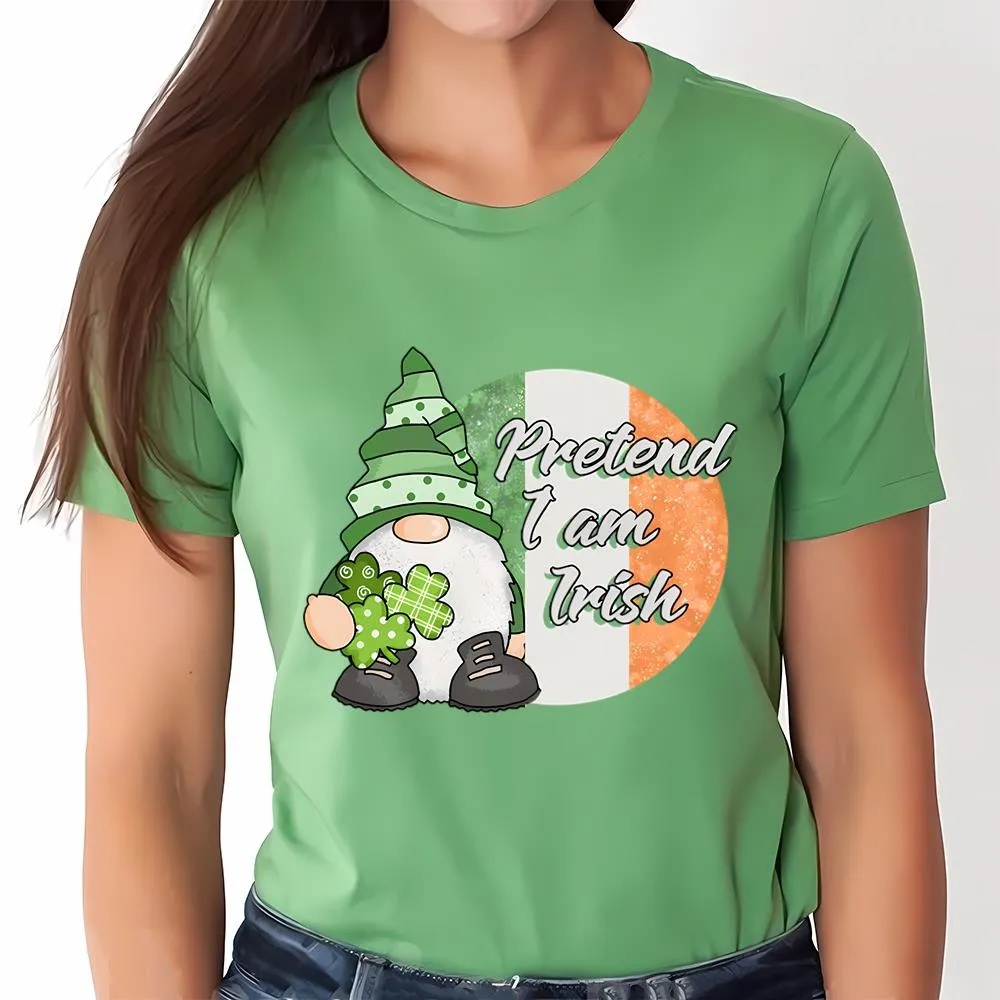 St Patricks Day T Shirt Pretend I am Irish Funny Gnome St Patricks Day T Shirt Funny St Patricks Day Shirts 4 hmdnor.jpg St Patricks Day T Shirt Pretend I am Irish Funny Gnome St Patricks Day T Shirt Funny St Patricks Day Shirts 4 hmdnor.jpg
