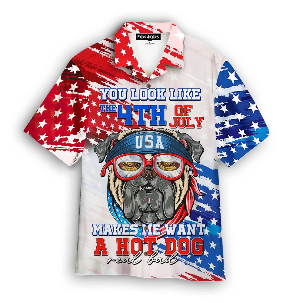4th Of July Hawaiian Shirt You Look Like The 4Th Of July Shirt Makes Me Want A Hot Dog Hawaiian Shirt Hawaiian Fourth Of July Shirt 1 rifbow.jpg