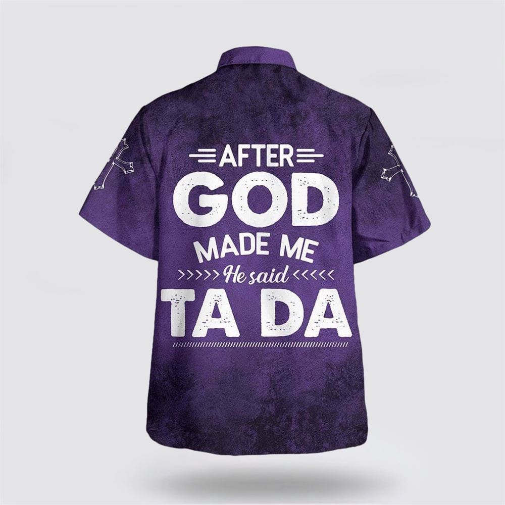 After God Made Me He Said Tada Funny Hawaiian Shirt Christian Hawaiian Shirt Religious Aloha Shirt 2 kufvdb.jpg After God Made Me He Said Tada Funny Hawaiian Shirt Christian Hawaiian Shirt Religious Aloha Shirt 2 kufvdb.jpg
