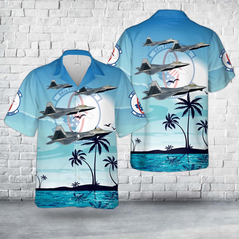 Air Force Hawaiian Shirt US Air Force F 22 Raptors Of 94th Fighter Squadron Hawaiian Shirt Veteran Hawaiian Shirt 1 n2lpoi.jpg
