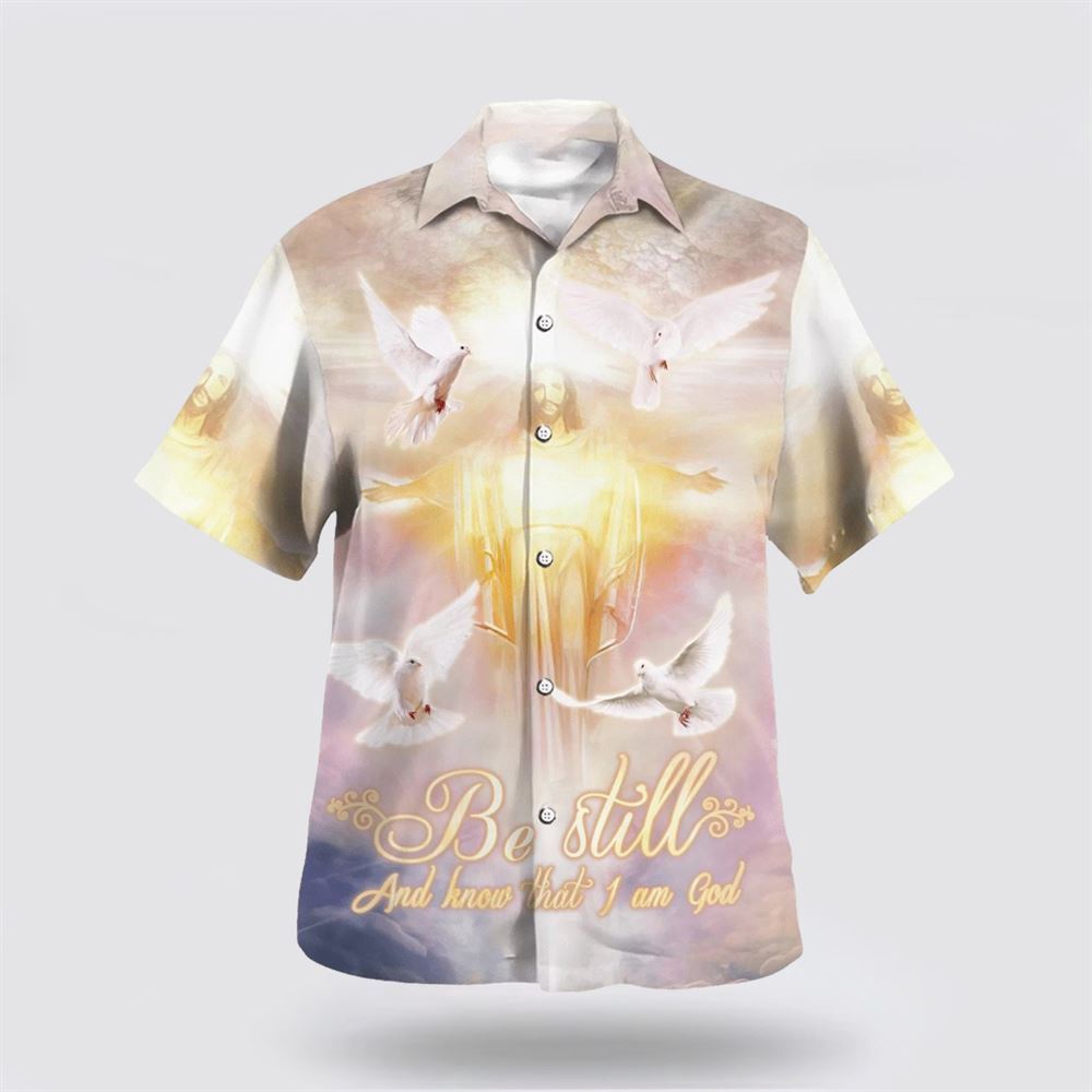 Be Still And Know That I Am God Hawaiian Shirts Christian Hawaiian Shirt Religious Aloha Shirt 1 xwvyao.jpg