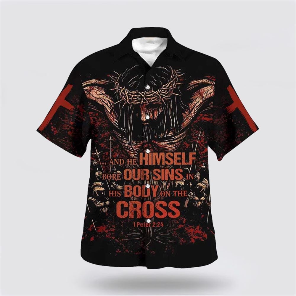 Bible Verse 1 Peter 224 Himself Bore Our Sins In His Body On The Cross Hawaiian Shirt Christian Hawaiian Shirt Religious Aloha Shirt 1 mae5uf.jpg