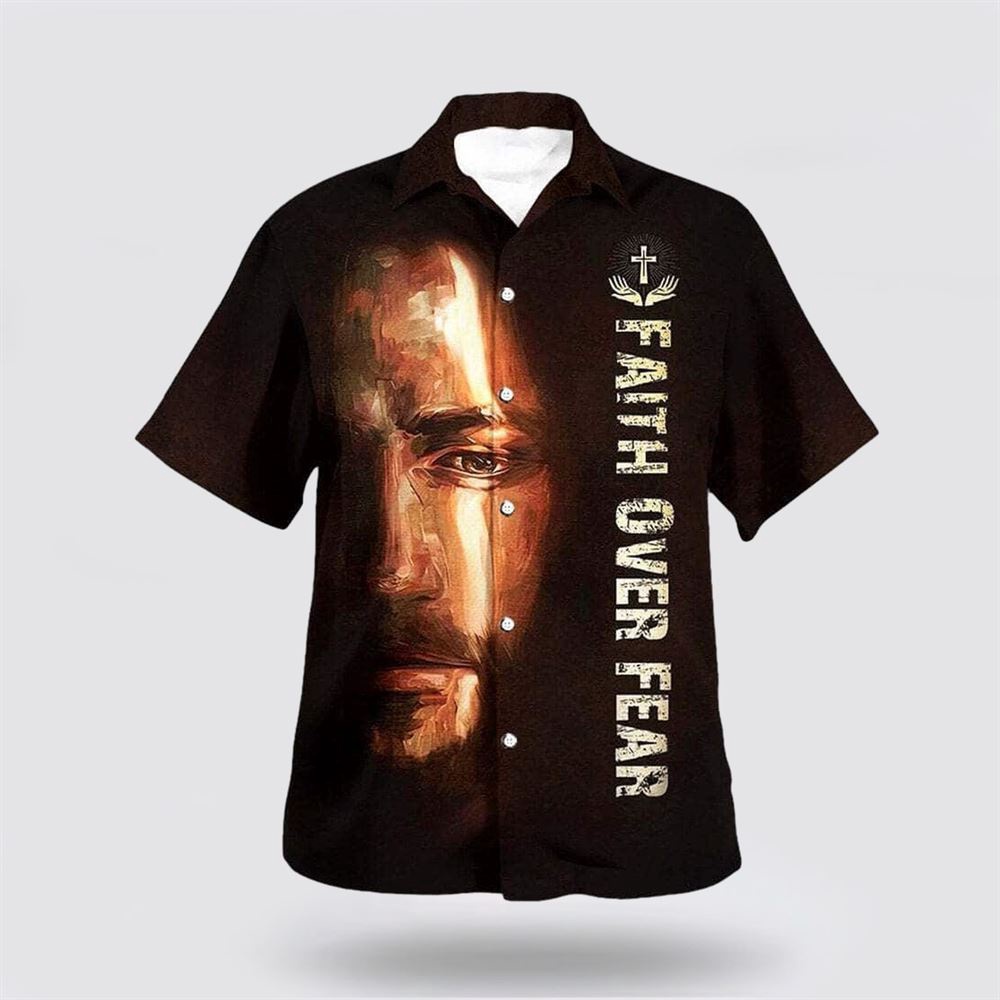 Bible Verse Faith Over Fear Christian Jesus Hawaiian Shirt Christian Hawaiian Shirt Religious Aloha Shirt 1 rmkxah.jpg