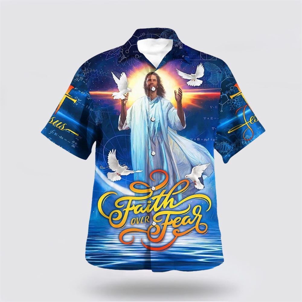 Faith Over Fear Jesus And The Dove Hawaiian Shirt Christian Hawaiian Shirt Religious Aloha Shirt 1 geou31.jpg