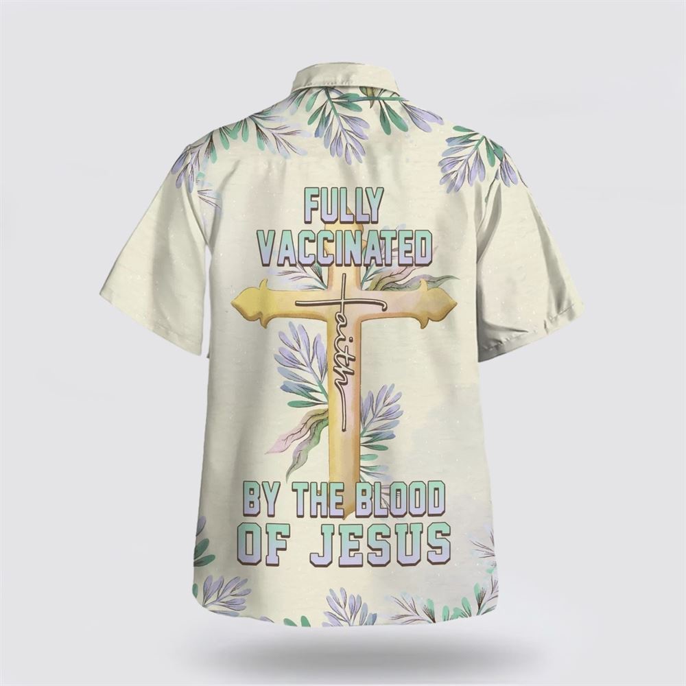 Fully Vaccinated By The Blood Of Jesus Cross Hawaiian Shirt Christian Hawaiian Shirt Religious Aloha Shirt 2 t68izm.jpg Fully Vaccinated By The Blood Of Jesus Cross Hawaiian Shirt Christian Hawaiian Shirt Religious Aloha Shirt 2 t68izm.jpg