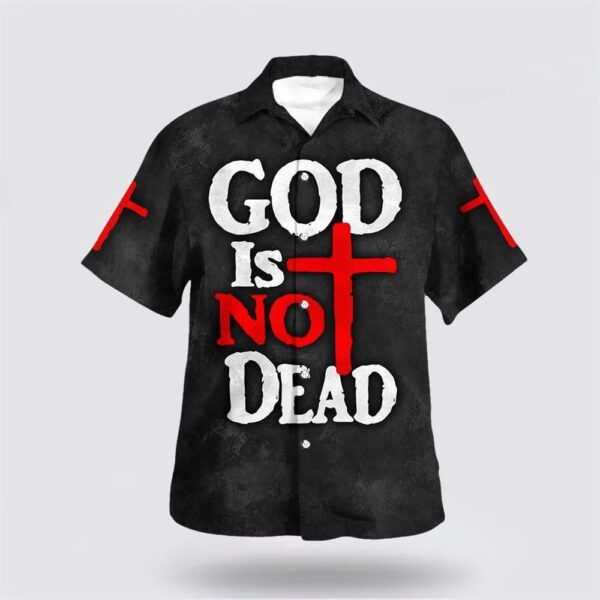 Christian Hawaiian Shirt, God’s Not Dead Hawaiian Shirt, Religion Hawaiian Shirt